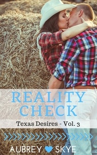  Aubrey Skye - Reality Check (Texas Desires - Vol. 3) - Texas Desires, #3.