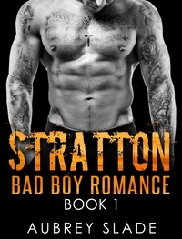  Aubrey Slade - Stratton: Bad Boy Romance Book 1 - Stratton, #1.