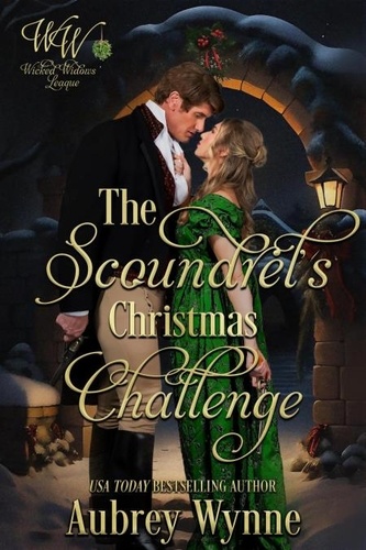  Aubrey Wynne et  Wicked Widows - The Scoundrel's Christmas Challenge: Wicked Widows' League Book 29 (Once Upon a Widow 9) - Once Upon A Widow, #9.