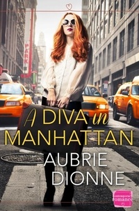 Aubrie Dionne - A Diva in Manhattan - HarperImpulse Contemporary Romance.