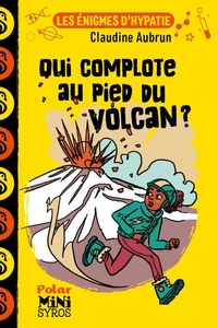 Qui complote au pied du volcan ?