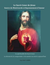 Le sacré-coeur de Jésus, source de miséricorde et rayonnement d'amour