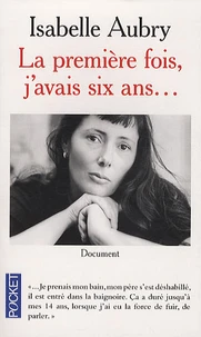 La première fois j'avais six ans...