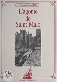  Aubry - L'agonie de Saint-Malo.