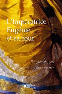 L'Impératrice Eugénie et sa cour