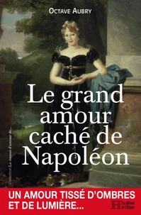 Le grand amour caché de Napoléon