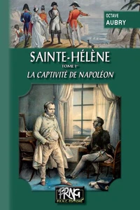 Sainte-Hélène (T1 : la captivité de Napoléon)
