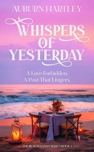 Whispers of Yesterday. A Love Forbidden, A Past that Lingers.