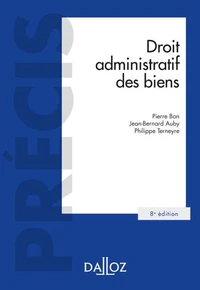 Droit administratif des biens Domaine public et privé. Travaux et ouvrages publics - 8e ed.
