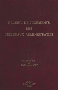 Recueil de jugements des tribunaux administratifs : 1er janvier 1987-31 décembre 1987
