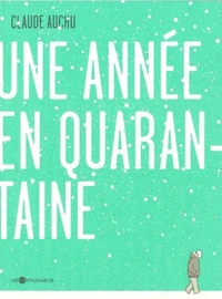 Une annee en quarantaine