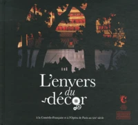 L'envers du décor à la Comédie-Française et à l'Opéra de Paris au XIXe siècle