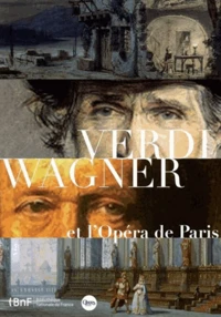 Verdi, Wagner et l'opéra de Paris