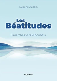 Les beatitudes. 8 marches vers le bonheur