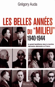 Les belles années du "Milieu" (1940-1944)