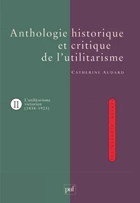 ANTHOLOGIE HISTORIQUE ET CRITIQUE DE L'UTILITARISME.