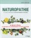 Naturopathie. Le livre de référence pour se soigner au naturel