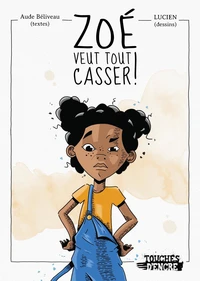 Zoé veut tout casser !
