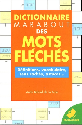 Aude Bidard de la Noë - Dictionnaire des mots fléchés.