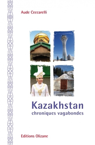 Kazakhstan. Chroniques vagabondes