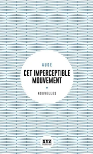 Cet imperceptible mouvement