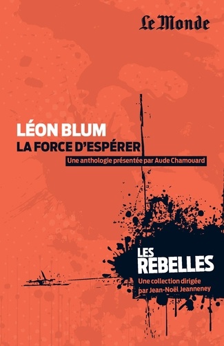 Léon Blum. La force d'espérer