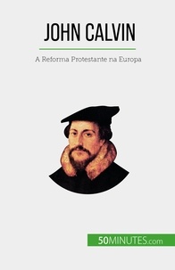 AUDE Cirier - John Calvin - A Reforma Protestante na Europa.