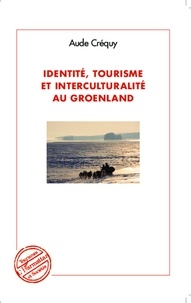 Aude Créquy - Identité, tourisme et interculturalité au Groenland.