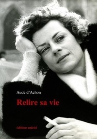 Aude D'achon - Relire sa vie.