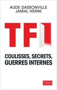 Aude Dassonville et Jamal Henni - TF1 - Coulisses, secrets, guerres internes.