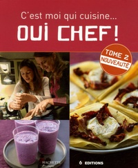 Aude de Galard et Leslie Gogois - Oui Chef ! - C'est moi qui cuisine..., Tome 2.