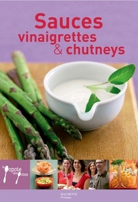 Aude de Galard et Leslie Gogois - Sauces, vinaigrettes & chutneys.