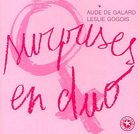 Aude de Galard et Leslie Gogois - Surprises en duo.