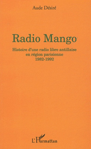 Radio Mango - Histoire d'une radio libre... de Aude Désiré - Livre - Decitre