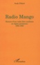 Aude Désiré - Radio Mango - Histoire d'une radio libre antillaise en région parisienne, 1982-1992.