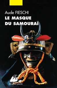 Aude Fieschi - Le masque du samouraï.