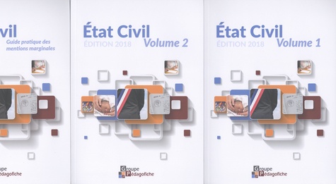 Etat civil. Pack en 3 volumes : Volume 1 ; Volume 2 ; Guide pratique des mentions marginales  Edition 2018
