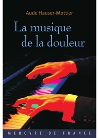 Aude Hauser-Mottier - La musique de la douleur.