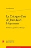 Aude Jeannerod - La critique d'art de Joris-Karl Huysmans - Esthétique, poétique, idéologie.