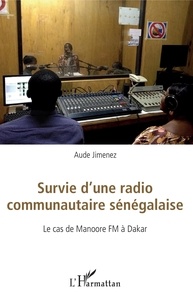 Aude Jimenez - Survie d'une radio communautaire sénégalaise - Le cas de Manoore FM à Dakar.