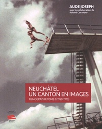 Neuchâtel. Un canton en images - Filmographie tome 2 (1950-1970).pdf