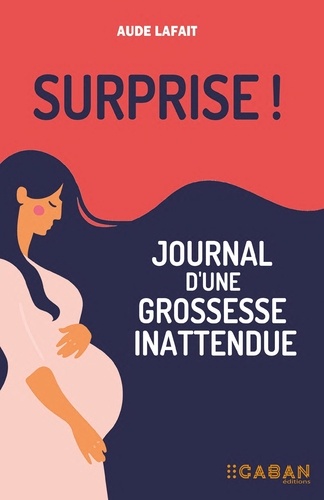 Surprise !. Journal d'une grossesse inattendue