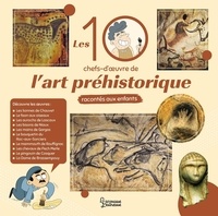 Livres Android à télécharger gratuitement Les 10 chefs d'oeuvre de l'art préhistorique racontés aux enfants