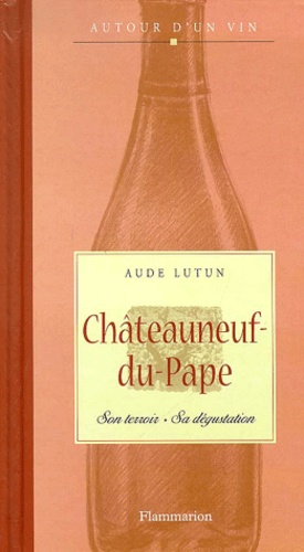 Aude Lutun - Chateauneuf-Du-Pape.