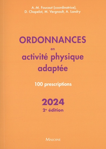 Ordonnances en activité physique adaptée. 100 prescriptions  Edition 2024