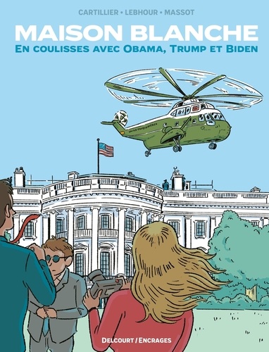 Aude Massot et Jérôme Cartillier - Maison Blanche - En coulisses avec Obama, Trump et Biden.