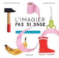 Aude Maurel et Richard Marnier - L'imagier pas si sage.