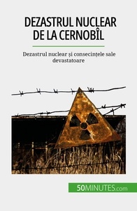 Aude Perrineau - Dezastrul nuclear de la Cernobîl - Dezastrul nuclear și consecințele sale devastatoare.