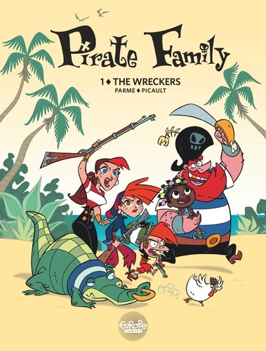 Aude Picault et Fabrice Parme - Pirate Family - Volume 1 - The Wreckers.