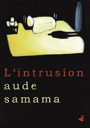 Aude Samama - L'intrusion.